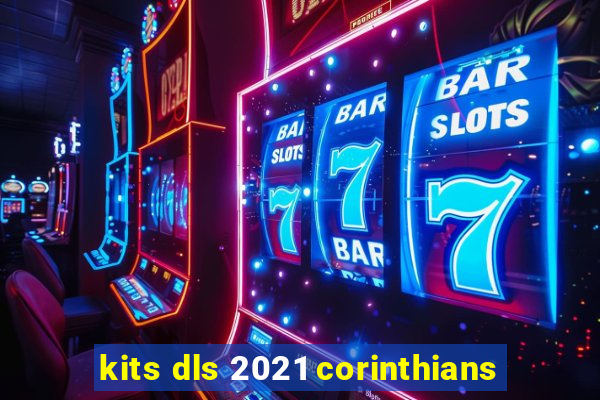 kits dls 2021 corinthians